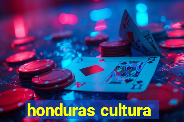 honduras cultura